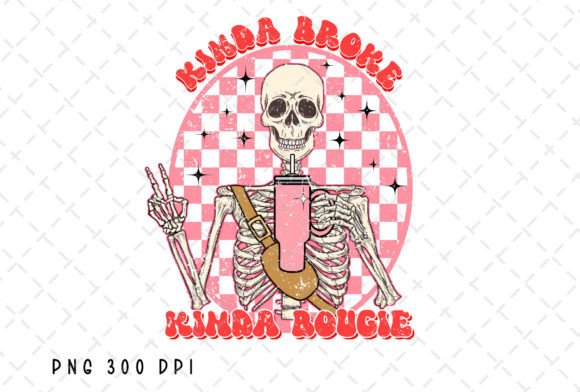 Kinda Broke Kinda Bougie Skeleton PNG: A Design Asset for Modern Contrasts